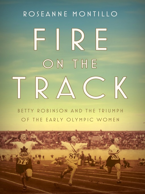 Title details for Fire on the Track by Roseanne Montillo - Wait list